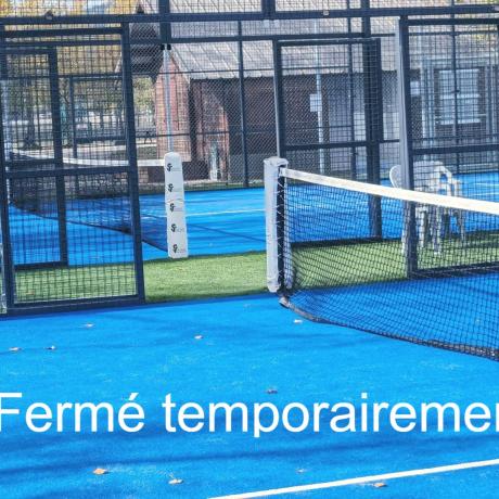 Fermeture temporaire Padel