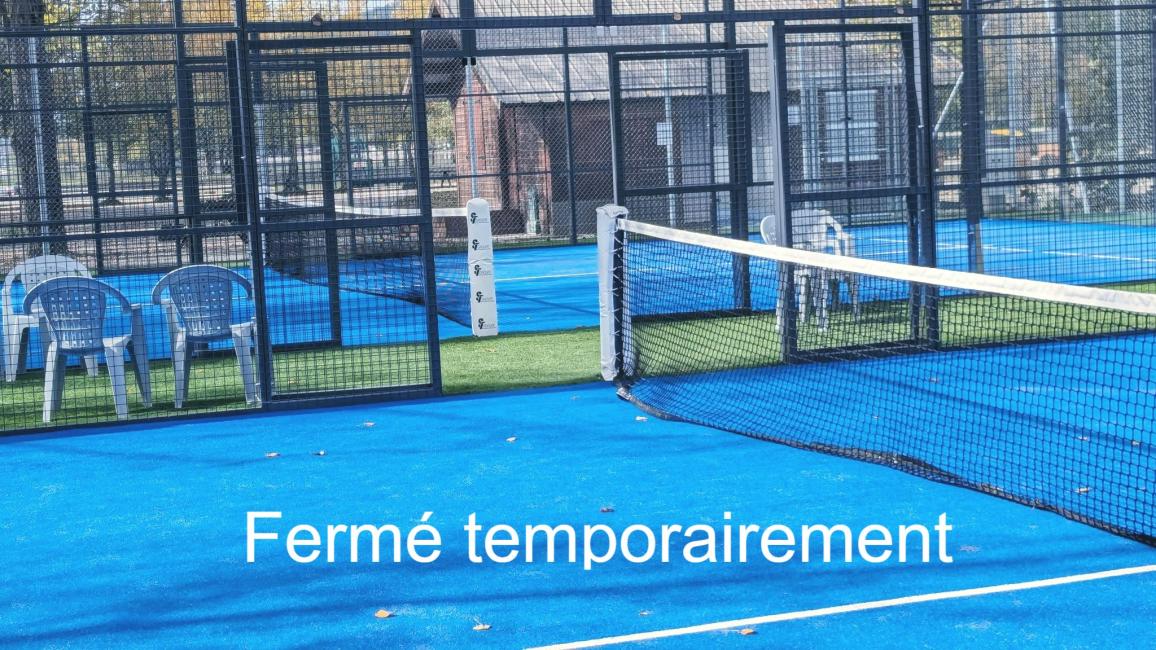 Fermeture temporaire Padel